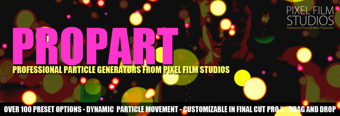 PROPART, Dust, Final Cut Pro X, FCPX, Pixel Film Studios, Video Editing, Apple, Plugin, Effects, Titles, Text, Transitions