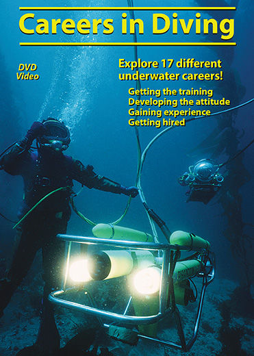 The Careers in Diving DVD video is an ideal career guide for people who want to work underwater.