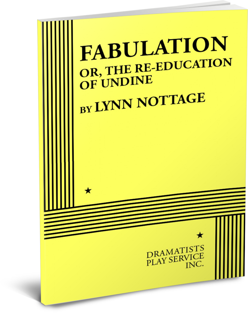 FABULATION OR, THE RE-EDUCATION OF UNDINE, by Lynn Nottage