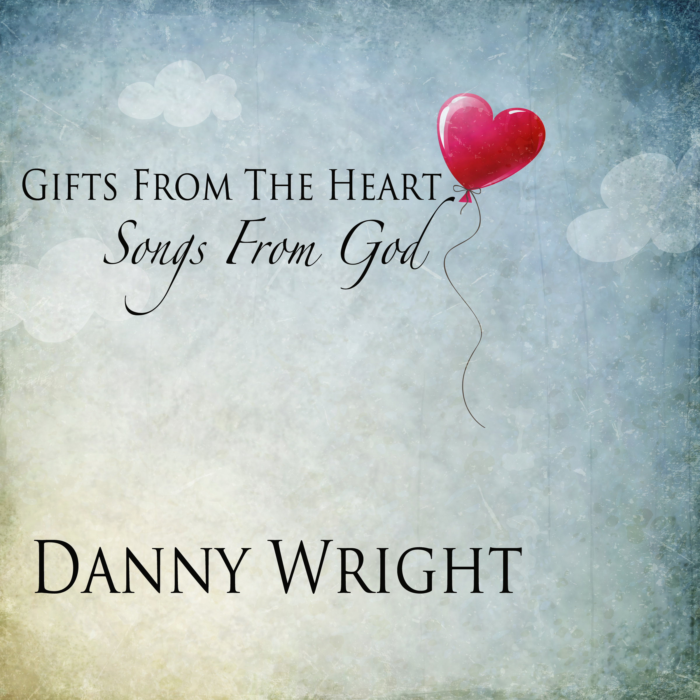 Gifts from the Heart, a 2-CD collection by Danny Wright