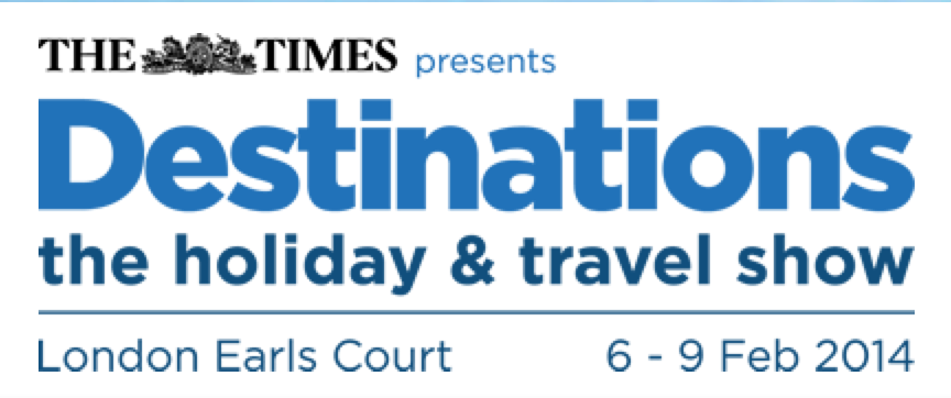 2014 Times Destinations Holiday and  Travel Show, Feb. 6-9 at London’s Earl’s Court.