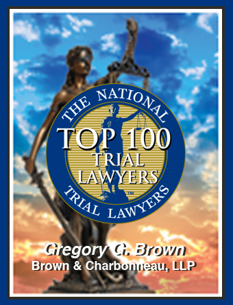 Trial Lawyer Gregory G. Brown selected as one of the nation's "Top 100 Trial Lawyers by the National Trial Lawyers Association