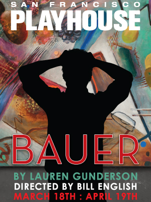 Bauer at San Francisco Playhouse
