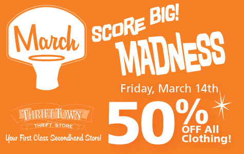 50% off all Clothing, Friday March 14th, 2014 at Thrift Town