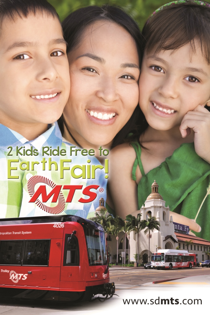 Two kids 12 and under ride MTS trolleys and buses free to EarthFair with each paid adult ticket. Visit www.sdmts.com for weekend schedules.