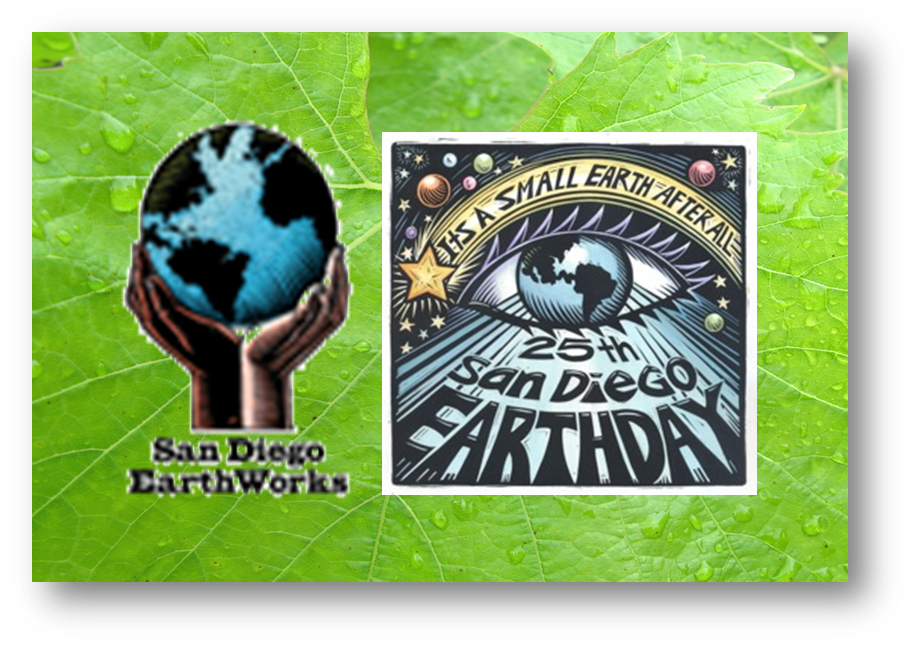EarthWorks produces the annual EarthFair celebration in Balboa Park and the annual V.I.P. (Very Important Planet) Reception and E.A.R.T.H. Awards program, now accepting nominations through April 27.
