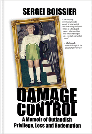 Damage Control A Memoir of Outlandish Privilege, Loss and Redemption