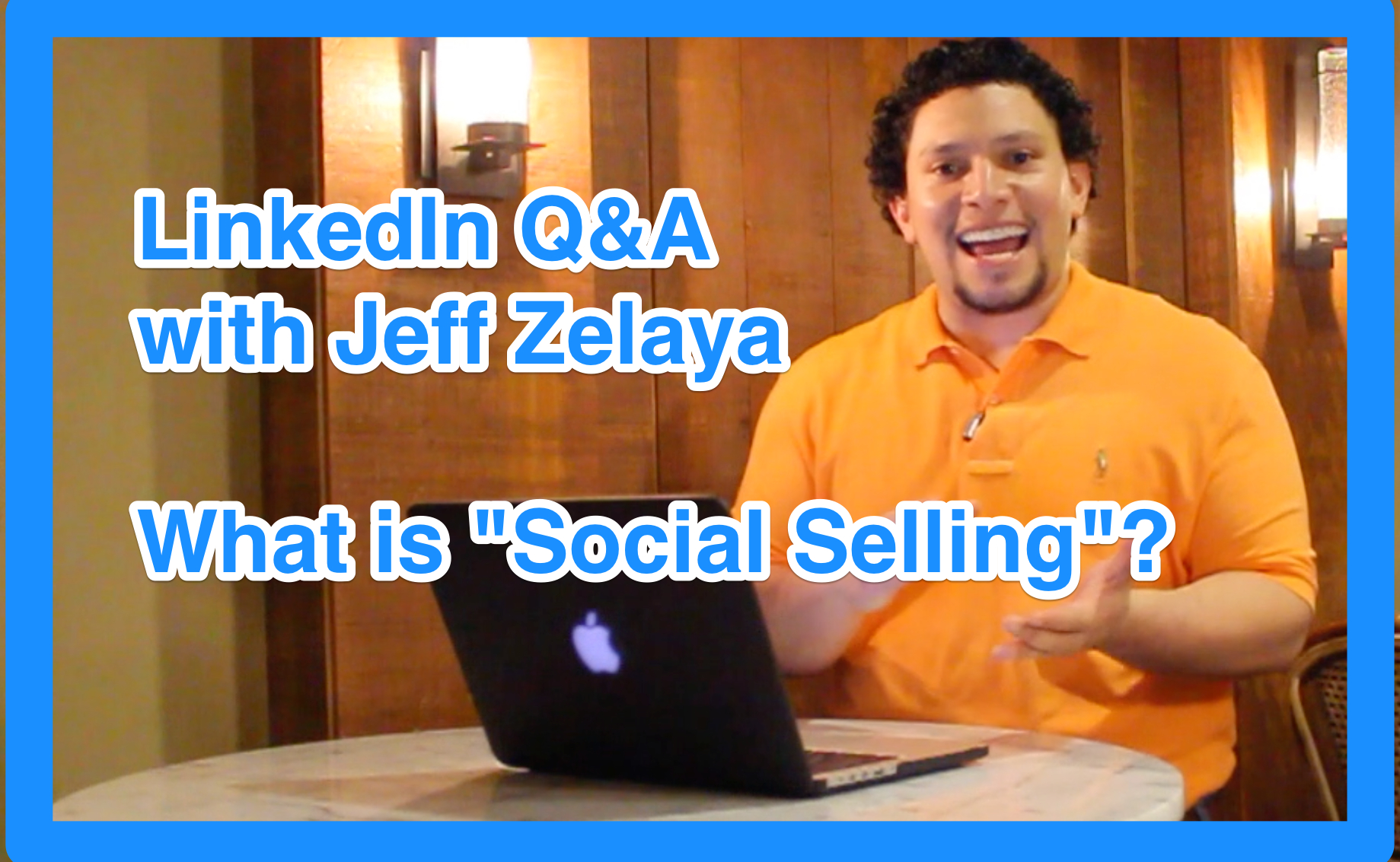 Social Selling Expert, Jeff Zelaya