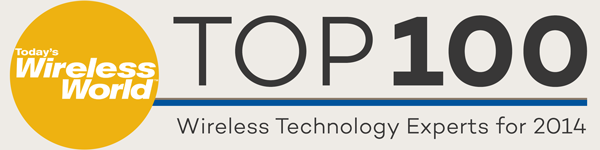 The Top 100 Wireless Technology Experts list for 2014   highlights the top wavemakers in the wireless industry.
