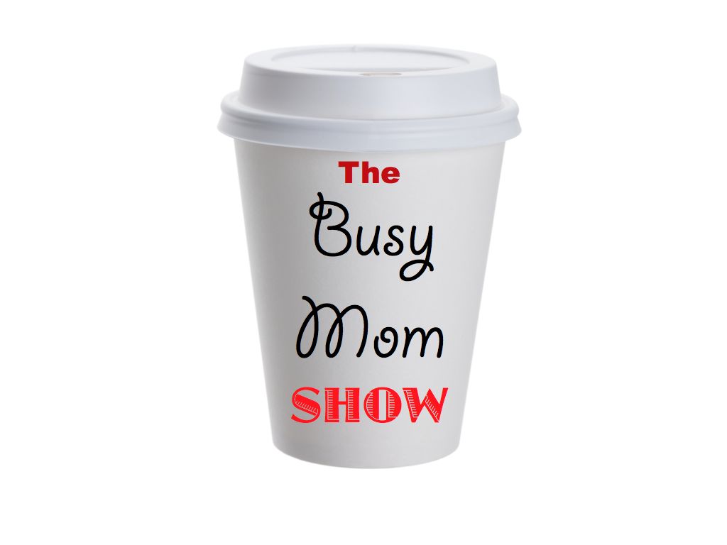 The Busy Mom Show