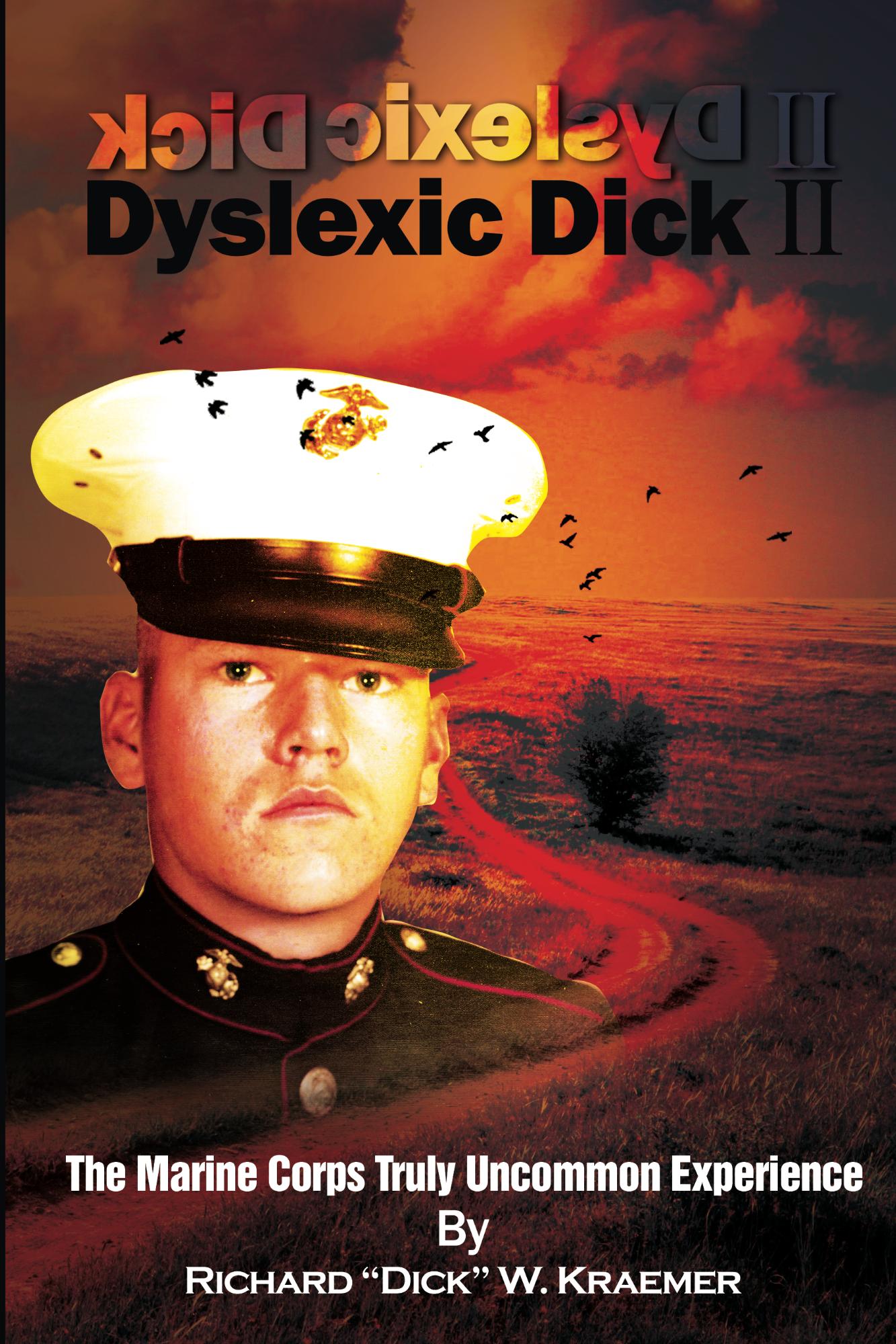 Dyslexic Dick II: The Marine Corps Truly Uncommon Experience
