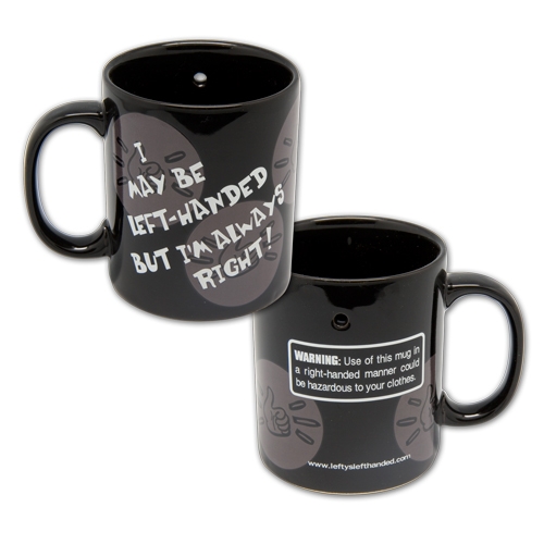 "I May Be Left-Handed but I'm Always Right" Dribble Mug