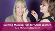 Sixty and Me - Evening Makeup Tips for Older Women A 3-Minute Makeover