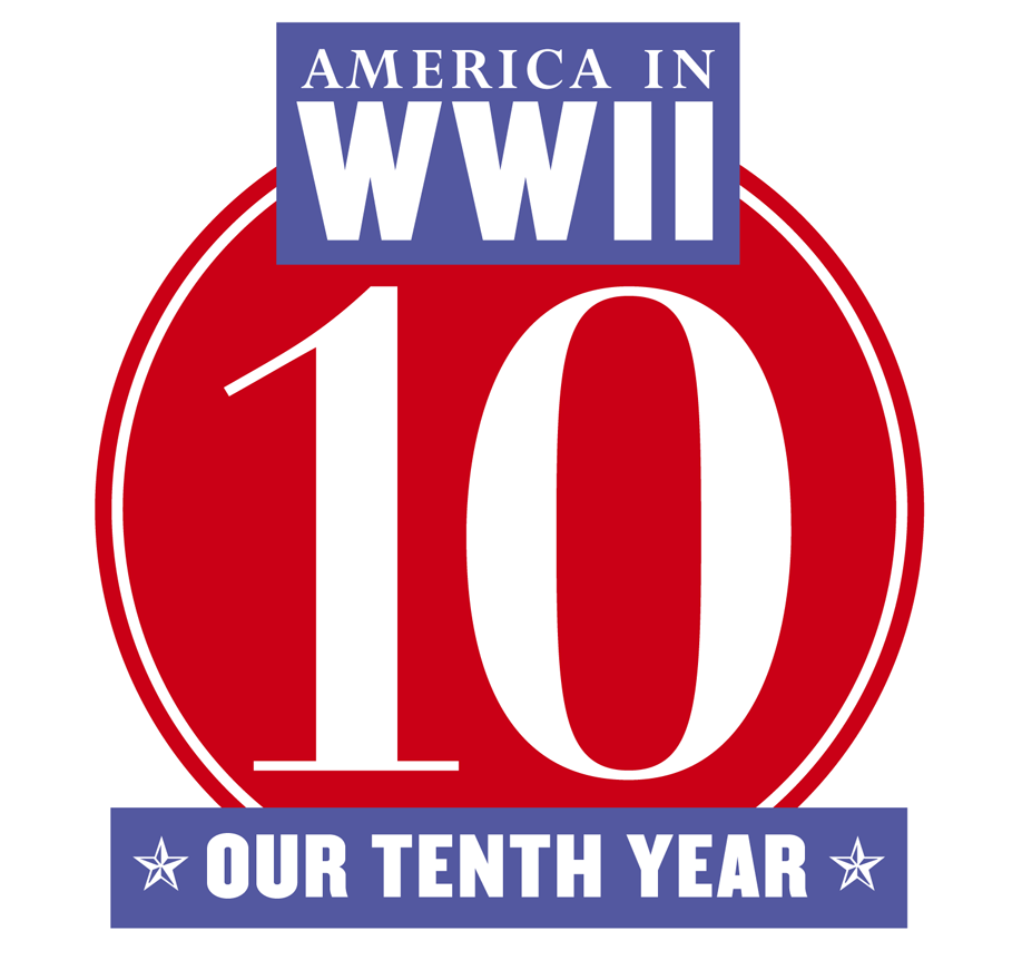 AMERICA IN WWII magazine is starting its 10th year with a special issue on D-Day. AMERICA IN WWII