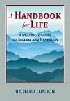 Richard London's first book A Handbook for Life. Companion book to his seminar series of the same name.