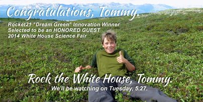 Rocket21 "Dream Green" Innovation Winner Selected as Honored Guest at 2014 White House Science Fair