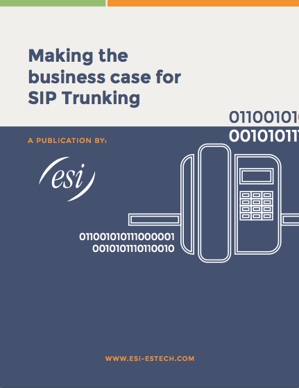 New ESI eBook: Making the Business Case for SIP Trunking