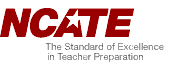 NCATE: The Standard of Excellence in Teacher Preparation