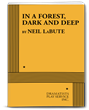 IN A FOREST DARK AND DEEP by Neil LaBute