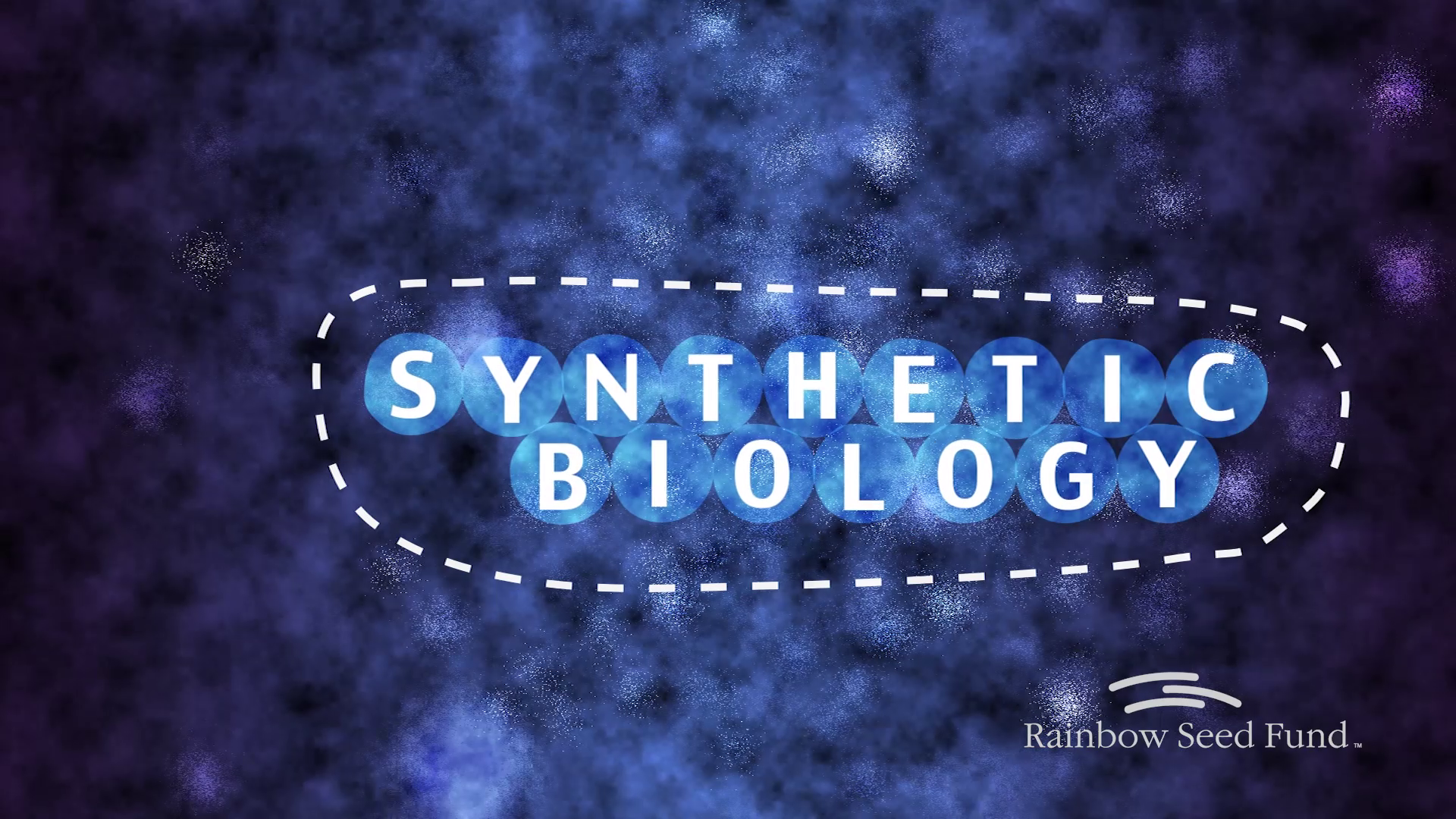 "What is synthetic biology?" video, Rainbow Seed Fund