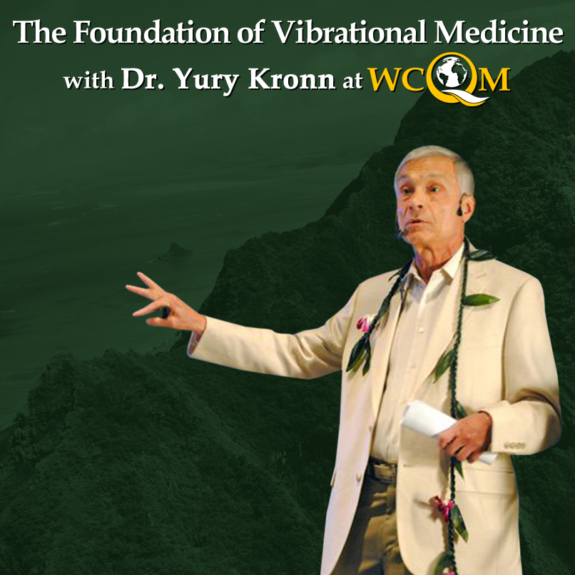 Authority in Subtle Energy & Renowned Physicist -Dr. Yury Kronn