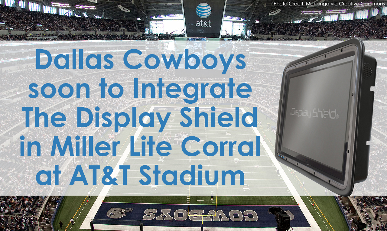 Dallas Cowboys integrate The Display Shield by Protective Enclosures Company into Miller Lite Corral