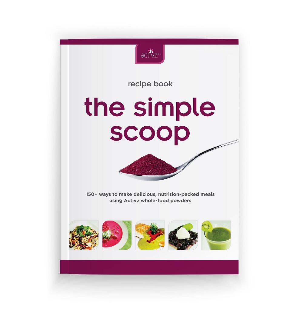 New whole-food recipe book, "The Simple Scoop -- 150+ ways to make delicious, nutrition-packed meals using Activz whole-food powders" available at www.activz.com