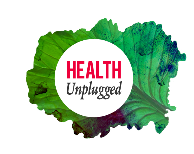 HEALTH Unplugged