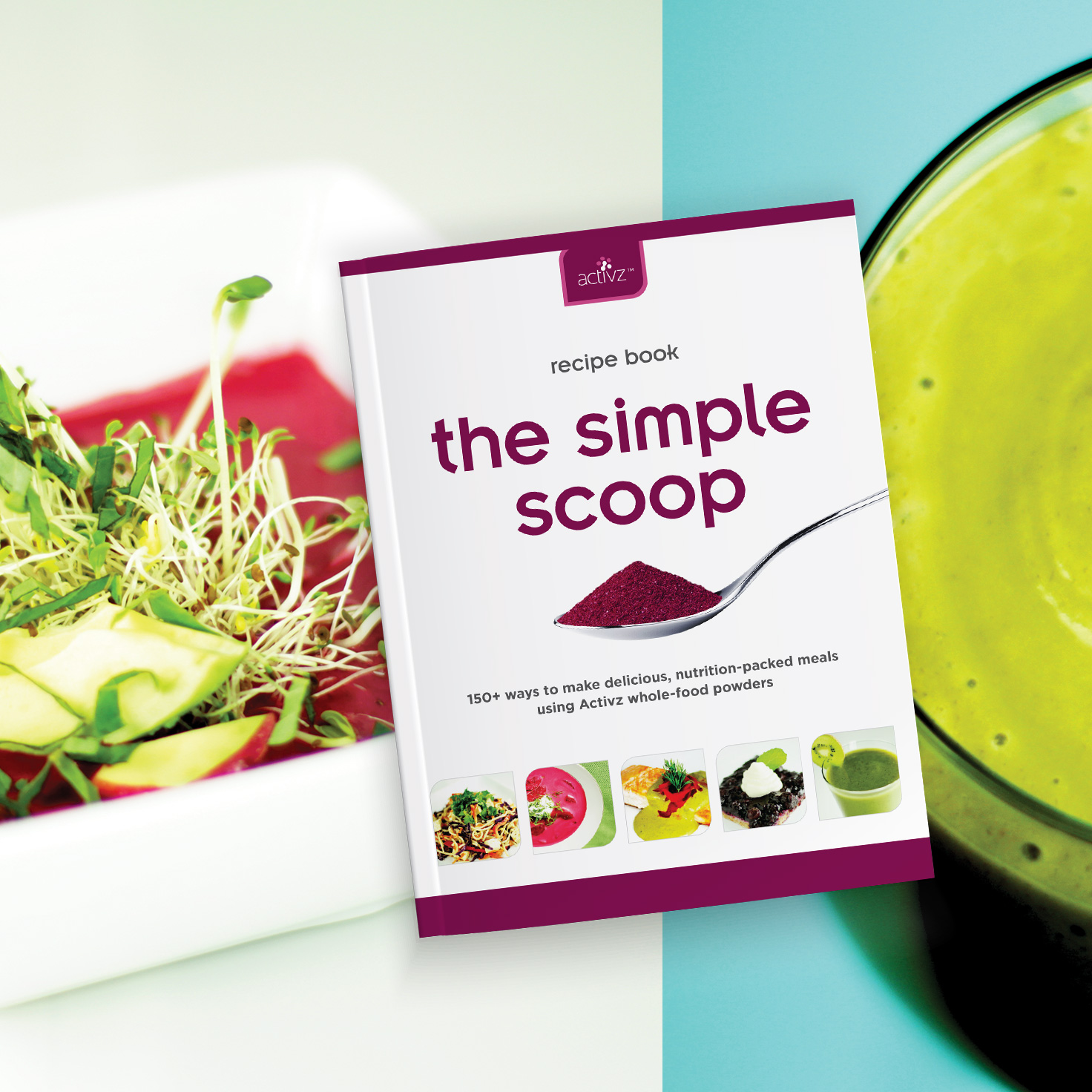 It's easy to eat whole-food in every meal thanks to "The Simple Scoop" recipe book.