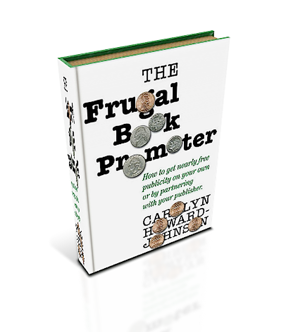 All contestants for the North Street Book Prize will receive a copy of The Frugal Book Promoter by Carolyn Howard-Johnson
