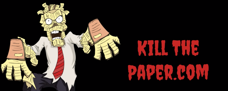 KILL THE PAPER