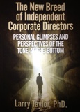 The New Breed of Independent Corporate Directors: Personal Glimpses and Perspectives of the Tone-at-the-Bottom