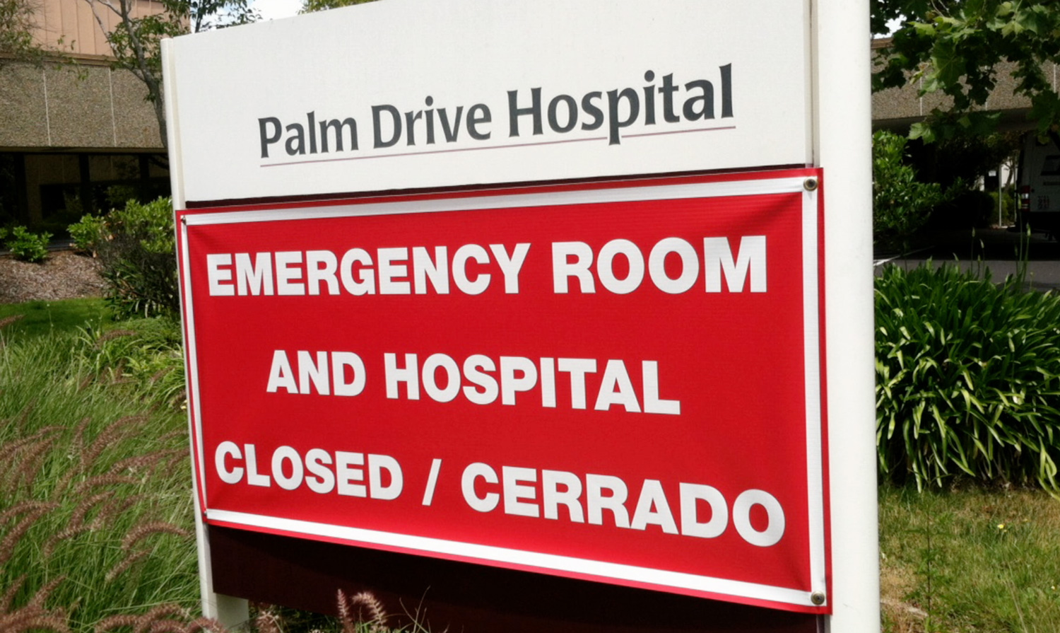 Palm Drive Hospital closed in April 2014.