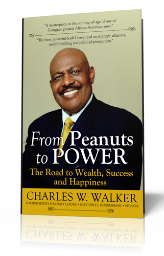 "From Peanuts to Power: The Road to Wealth, Success and Happiness" by Former Senate Majority Leader, Charles W. Walker