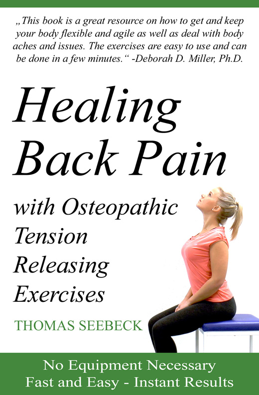 Healing Back Pain with Osteopathic Tension Releasing Exercises