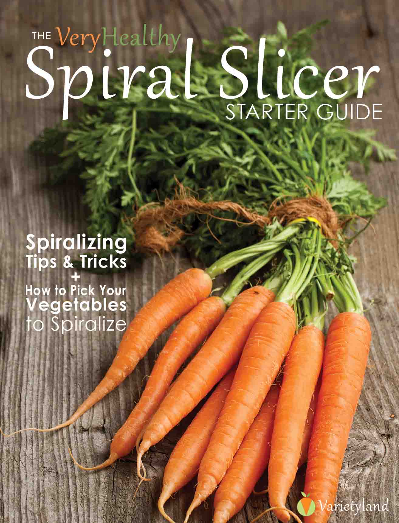 Very Healthy Spiral Slicer Cookbook (Bonus)