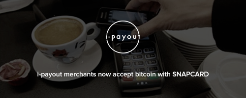 i-Payout merchants now accept bitcoin in 190 countries through SNAPCARD