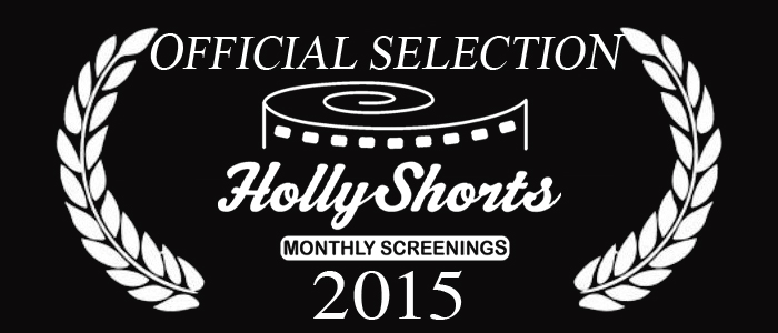 Official Selection 2015 HollyShorts Monthly Screenings