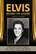 Elvis Behind The Legend