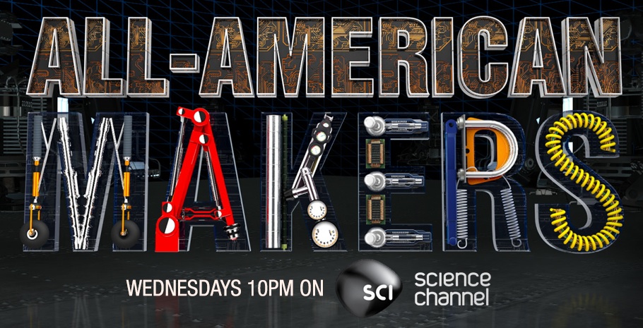 Science Channel's ALL-AMERICAN MAKERS