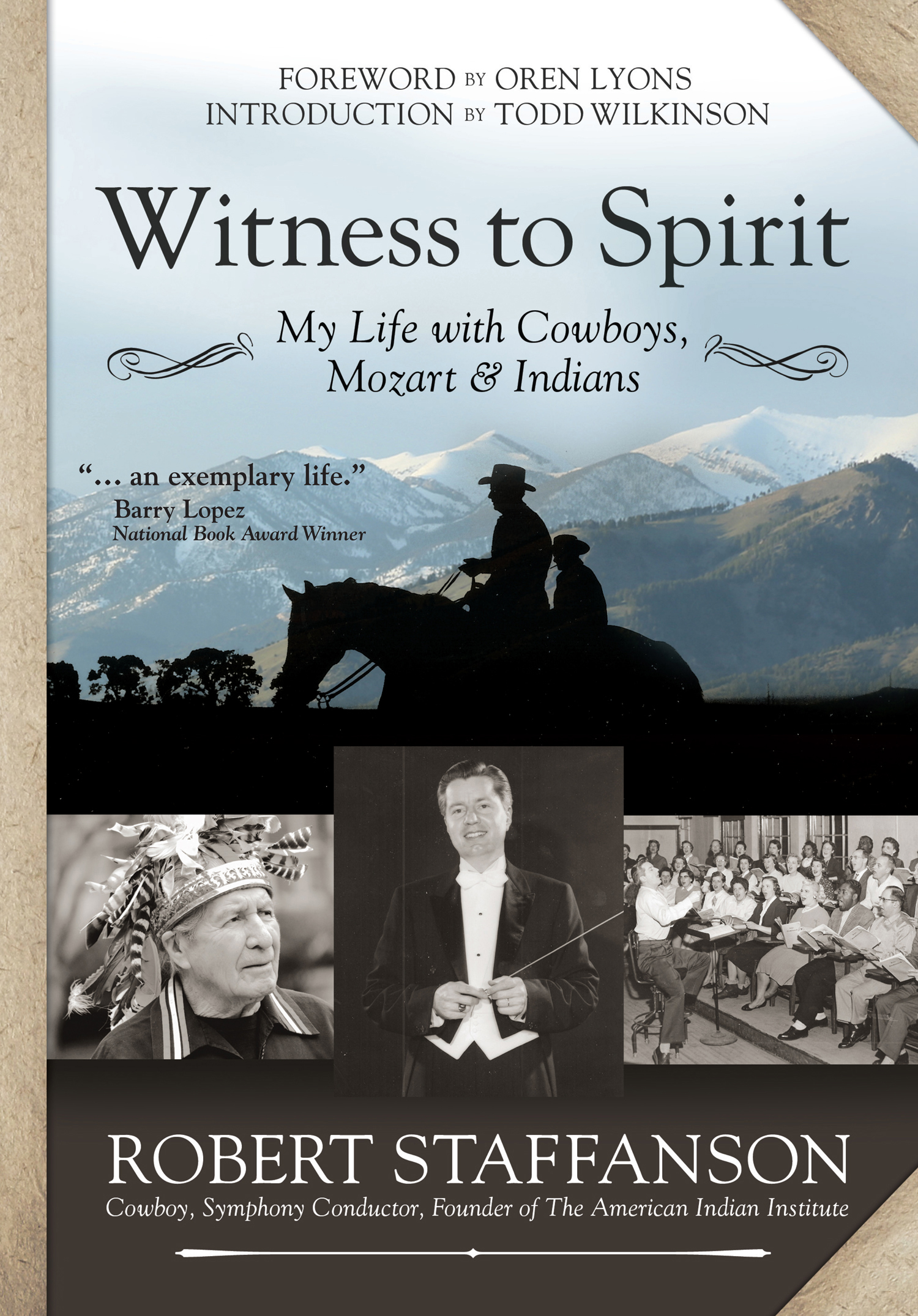 Witness to Spirit: My Life with Cowboys, Mozart & Indians by Robert Staffanson