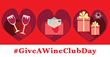 Celebrate #GiveAWineClub Day - December 18, 2015