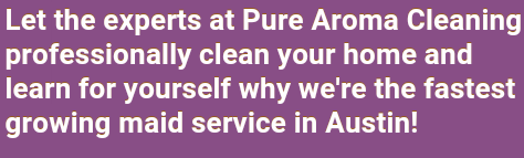 Call 512-897-0840 For a Cleaner Greener Home.