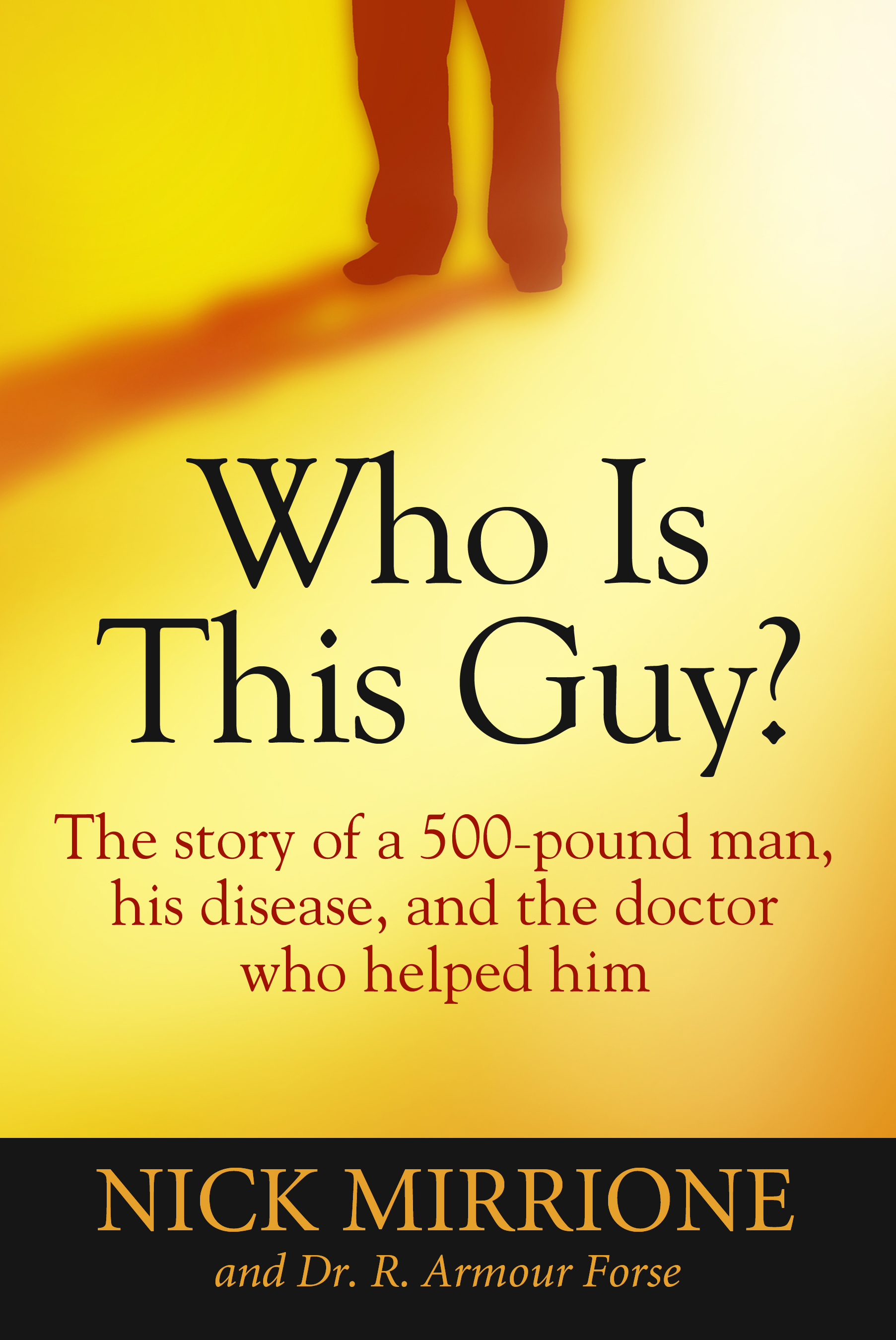 ON AMAZON: "Who Is This Guy: The Story of a 500 Pound Man, His Disease, and the Doctor Who Helped Him", has just been released to rave reviews from mainstream readers and the healthcare community.