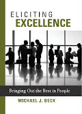 Eliciting Excellence-Bringing Out the Best in People