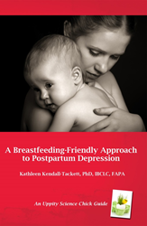 A Breastfeeding-Friendly Approach To Postpartum Depression by Kathleen Kendall-Tackett