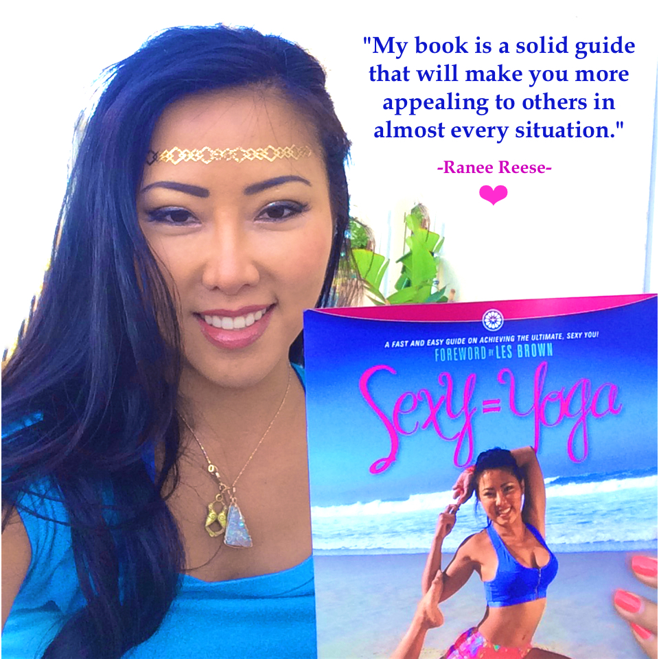 Author Ranee Reese Sexy = Yoga A Fast and Easy Guide on Achieving the Ultimate, Sexy You!