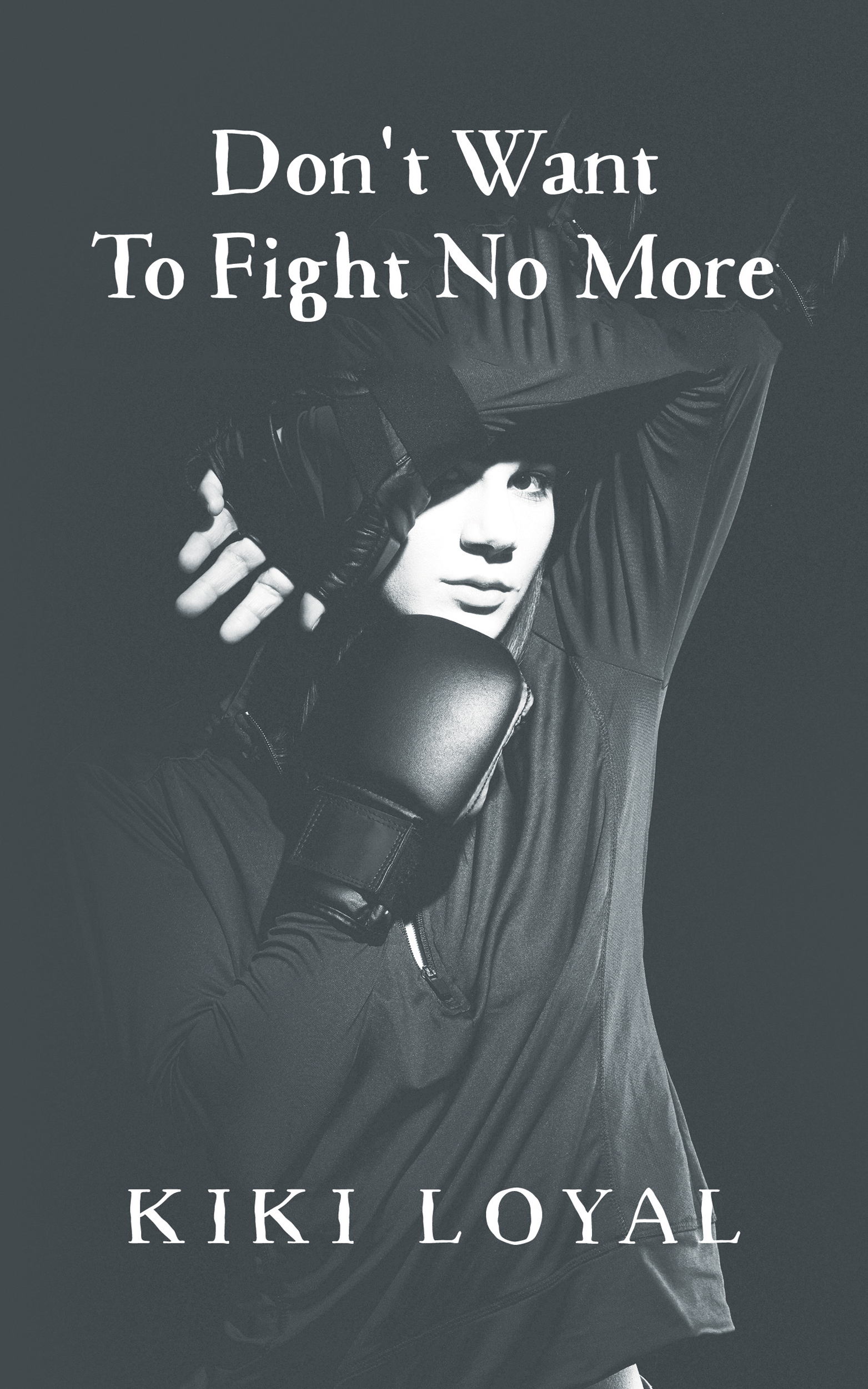Tough love is something Alice Class knows all too well.  She searches for the real thing in Don't Want To Fight No More, a story about never giving up.