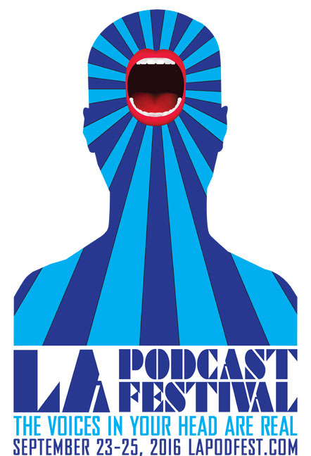Los Angeles Podcast Festival 2016 - The Voices in Your Head Are Real