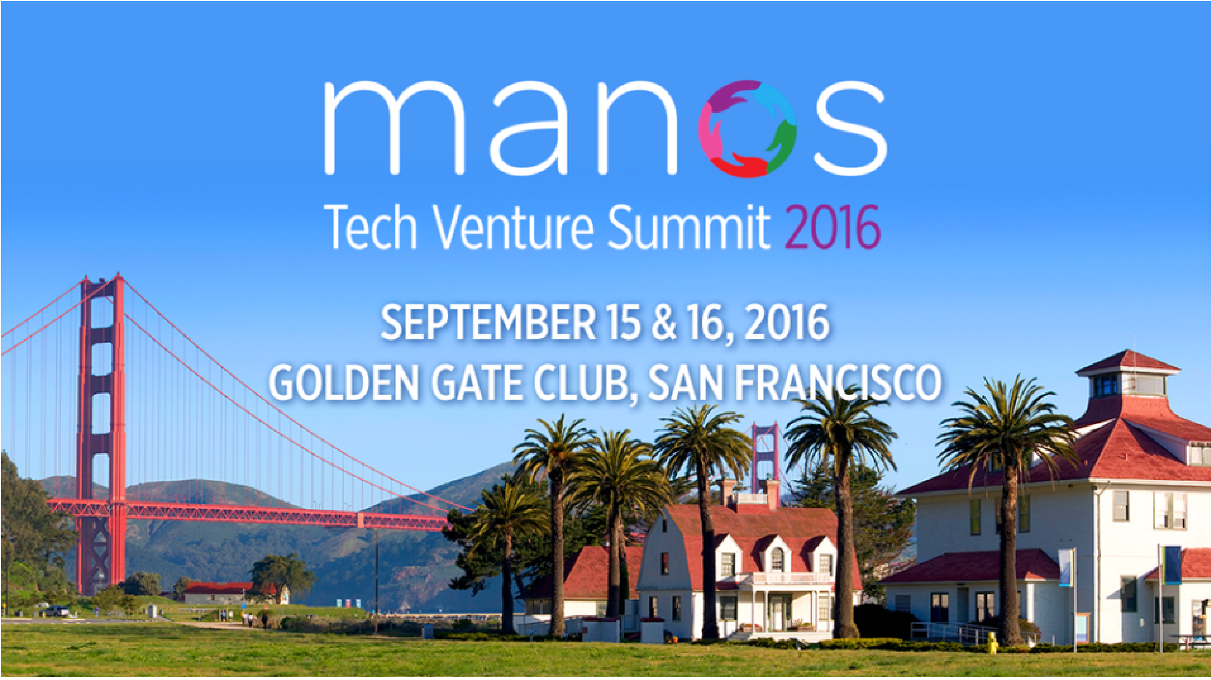 Manos Accelerator Hosts its Inaugural Tech Venture Summit at the Golden Gate Club in the Presidio of San Francisco